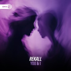 REKALL - You & I (DWX Copyright Free)