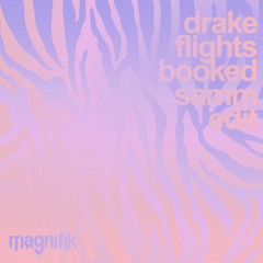 Drake - Flight's Booked (Samm Edit)