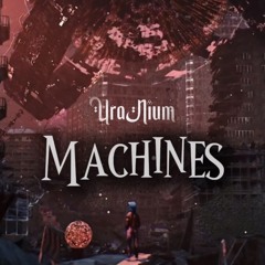 UraNium - Machines