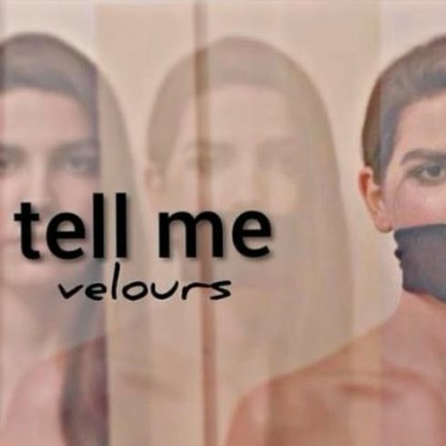 "Tell Me" - velours