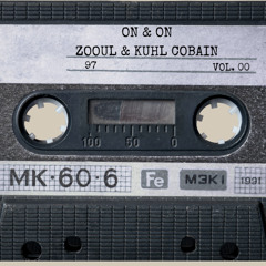 Zooul & Kuhl Cobain -  On and On