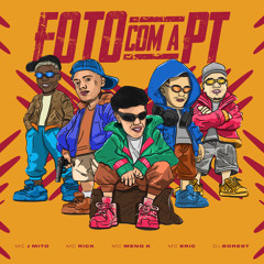 Foto com a PT (feat. Mc Eric & DJ Borest)