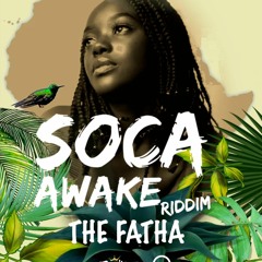 The Fatha - Calypso Nice (Awake Soca Riddim) | 2022 Soca