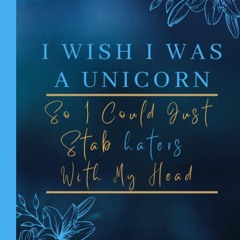 pdf i wish i was a unicorn so i could just stab haters with my head: lined