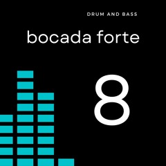 Bocada Forte - Drum And Bass 8
