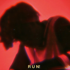 R U N!