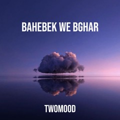 Assi El Hallani - Bahebek We Bghar (TwoMood Afro House Remix)
