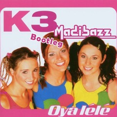 K3 - Oya Lélé (MADIBAZZ Bootleg)*filtered*