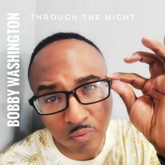 Bobby Washington -Through The Night