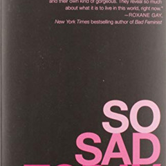 [DOWNLOAD] PDF 📝 So Sad Today: Personal Essays by  Melissa Broder [EPUB KINDLE PDF E