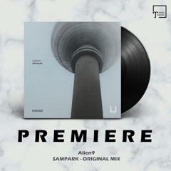 PREMIERE: Alien9 - Sampark (Original Mix) [UNITY RECORDS]