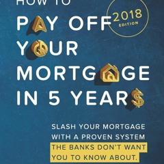 Epub✔ How To Pay Off Your Mortgage In Five Years: Slash your mortgage with a proven