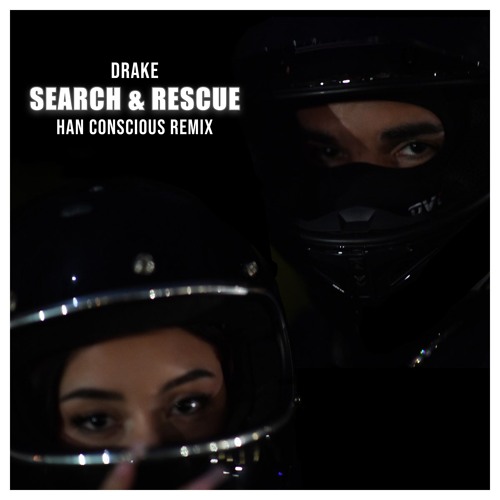 Drake - Search & Rescue (House Remix) [Han Conscious Remix] | Search and Rescue Remix