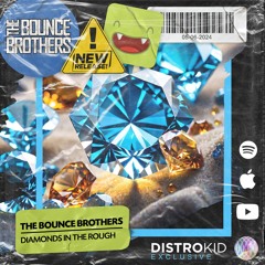 The Bounce Brothers - Diamonds In The Rough [Sample]
