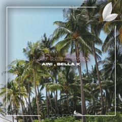 AINI, Bella K. - Lay Me Down