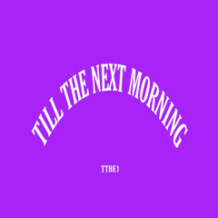 Till The Next Morning