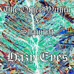 Hazy Eyes - Shamhat feat. The Other Within
