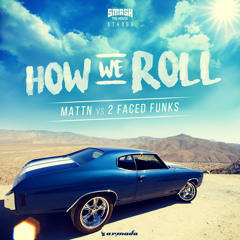 MATTN vs 2 Faced Funks - How We Roll [OUT NOW]