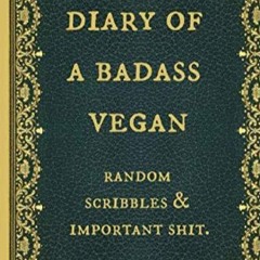 pdf diary of a badass vegan: funny novelty gag gift notebook, journal. ide