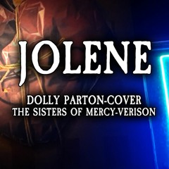 Jolene (Dolly Parton-cover, The Sisters of Mercy-cover)