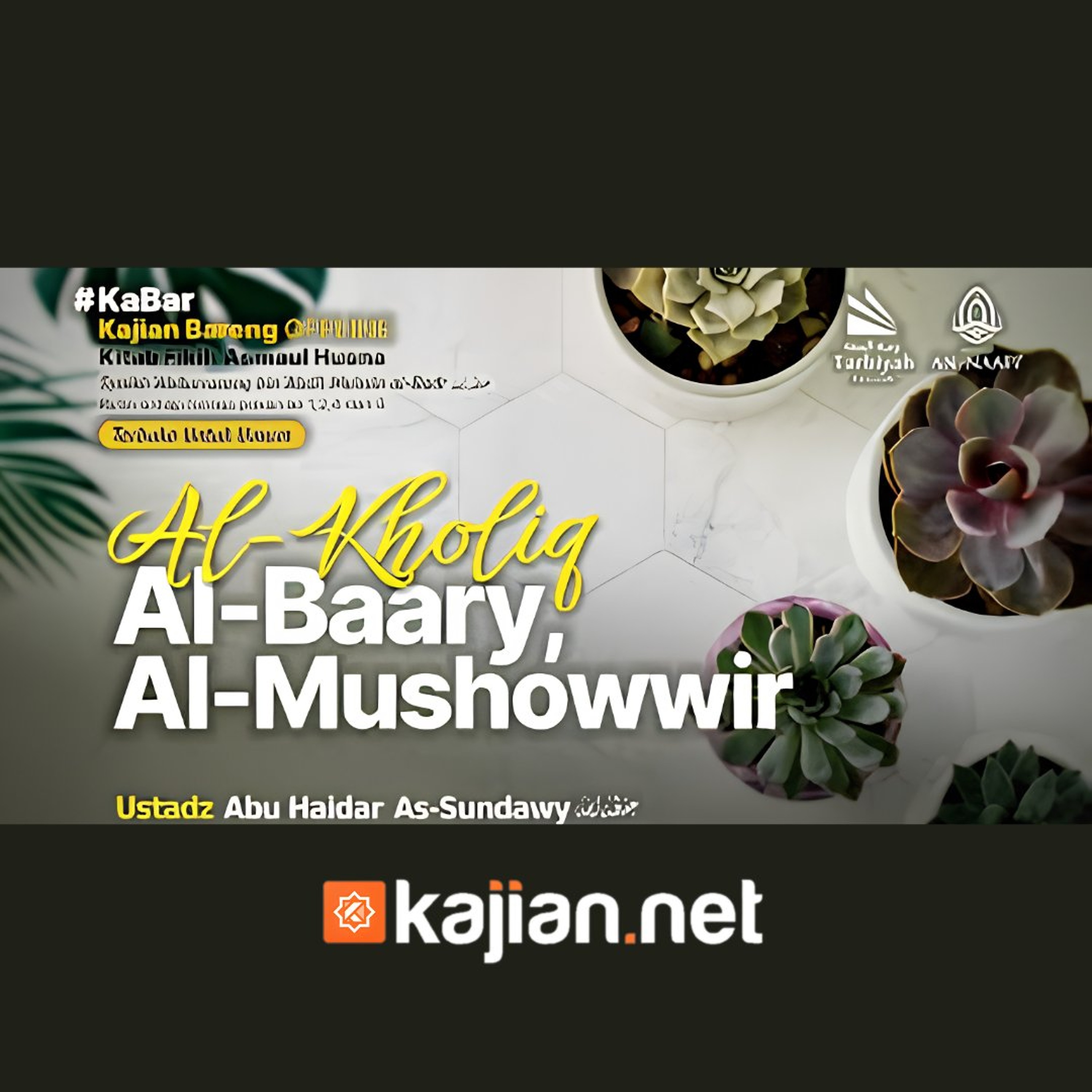 Al-Khaliq, Al-Bari' & Al-Mushawwir (Fiqih Asmaul Husna) #6a - Ustadz Abu Haidar As-Sundawy حفظه الله episode artwork