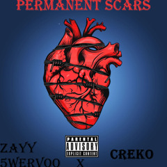 Permanent Scars (Ft. Creko )