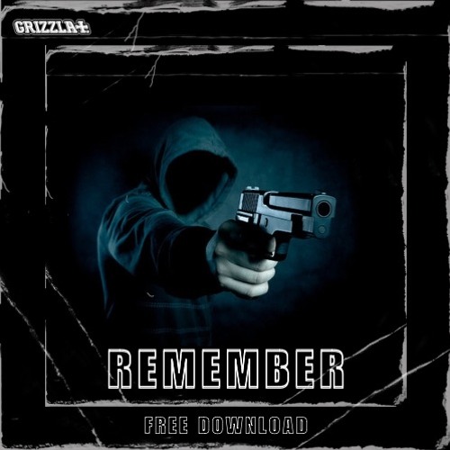 GRIZZLA - REMEMBER (FREE D/L)