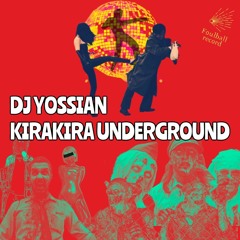 DJ Yossian - キラキラアンダーグラウンド(DJMIX)