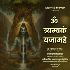 Om Tryambakam Yajamahe