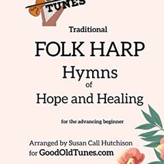 ( H0K ) Traditional FOLK HARP Hymns of Hope and Healing (Good Old Tunes Harp Music) by  Susan Call H