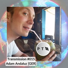 PTO Transmission #015 Adam Andaluz [GER] - Live @ ODC