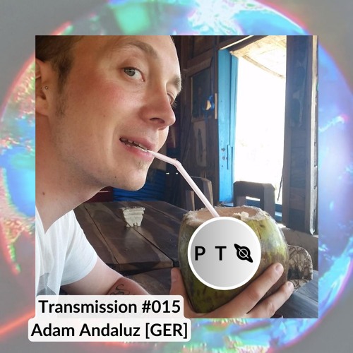 PTO Transmission #015 Adam Andaluz [GER] - Live @ ODC
