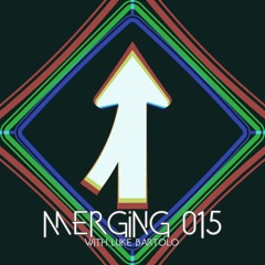 Merging 015 with Luke Bartolo