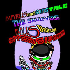 Papyrusandsanstale: The Shulfverse - Papyrus Becomes Offensive: Shulfverse Edition