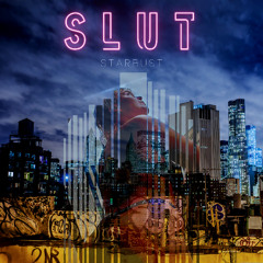 S.L.U.T.