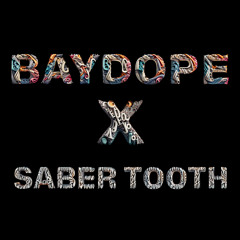 Baydope X Saber Tooth