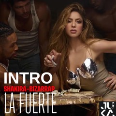 INTRO LA FUERTE- SHAKIRA,BIZARRAP - JUKA REMIX
