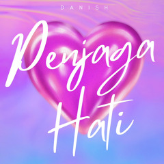 Danish - Penjaga Hati (Cover)