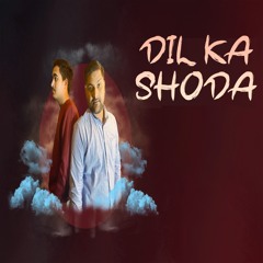 Dil Ka Shoda