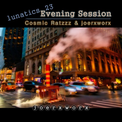 lunatics 23 // Evening Session // Ratzzz & joerxworx
