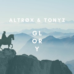 Altrøx & TonyZ - Glory