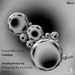 Premiere: Feph & Mr. Tron - Crankshaft (Feral Remix)