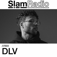 #SlamRadio - 503 - DLV