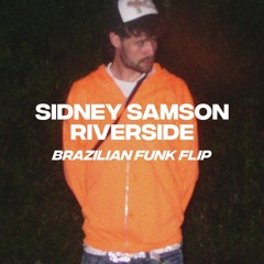 Sidney Samson - Riverside (Paul Mond Brazilian Funk Flip)