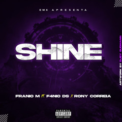 SHINE (Part. F4NIO DS & Rony Correia)