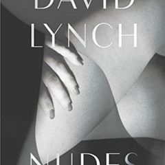 [DOWNLOAD] PDF 📑 David Lynch: Nudes by  David Lynch KINDLE PDF EBOOK EPUB