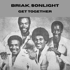 BRIAK, SONLIGHT - GET TOGETHER ** PREVIEW **