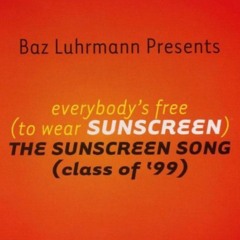 Baz Luhrmann -  Everybody's Free To Wear Sunscreen(Darragh Byrne Remix)