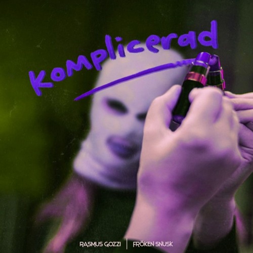 Fröken Snusk - Komplicerad (SPED UP)