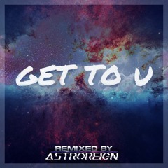 Spag Heddy - Get To U (Astroreign Remix)[Free Download]